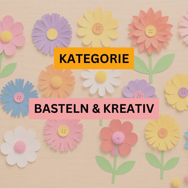 Basteln und kreative Ideen für Kinder