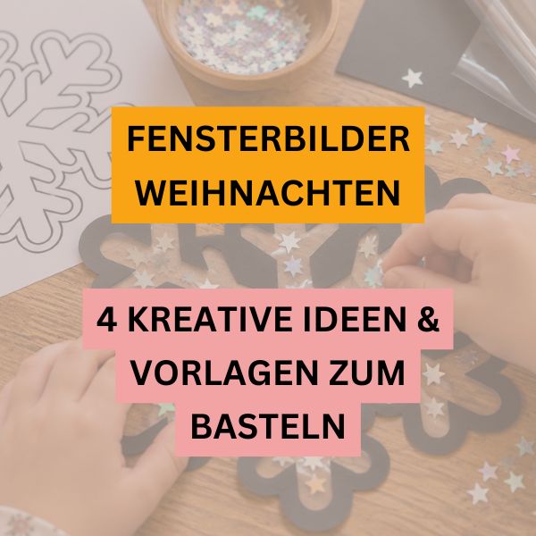 Fensterbilder Weihnachten: 4 kreative Ideen und Vorlagen zum Basteln