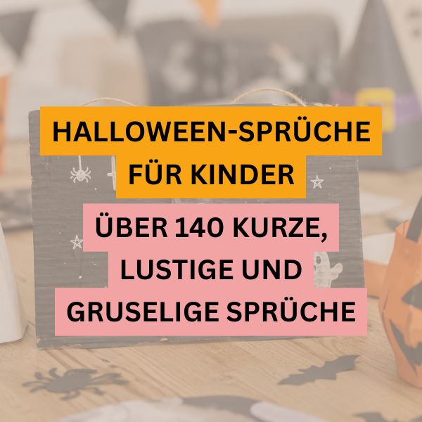 Beitragsbild zum Thema Halloween-Sprüche für Kinder mit der Aufschrift „Halloween-Sprüche für Kinder – über 140 kurze, lustige und gruselige Sprüche“ vor selbst gebastelter Halloween-Dekoration.