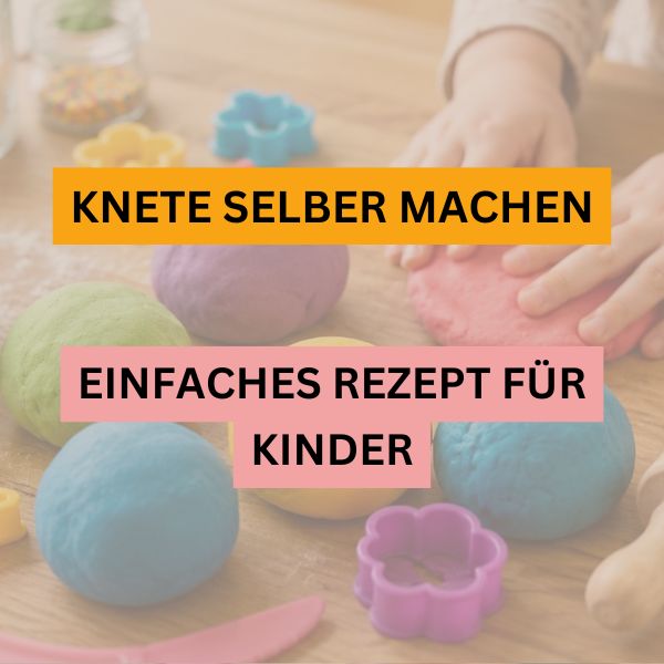 Knete selber machen für Kinder: Einfaches Rezept mit bunter Knete, Ausstechformen und Knetwerkzeug