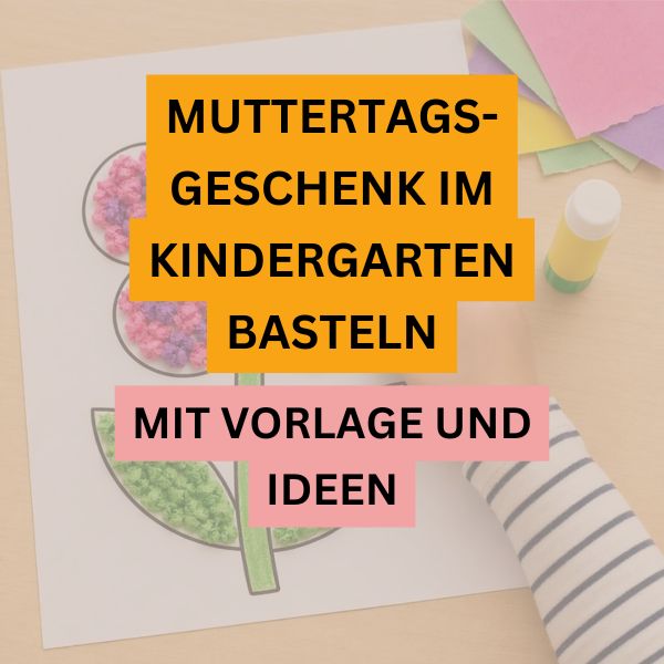 Muttertagsgeschenk Kindergarten basteln mit Vorlage einfache Idee Kinder Blume Papier kleben